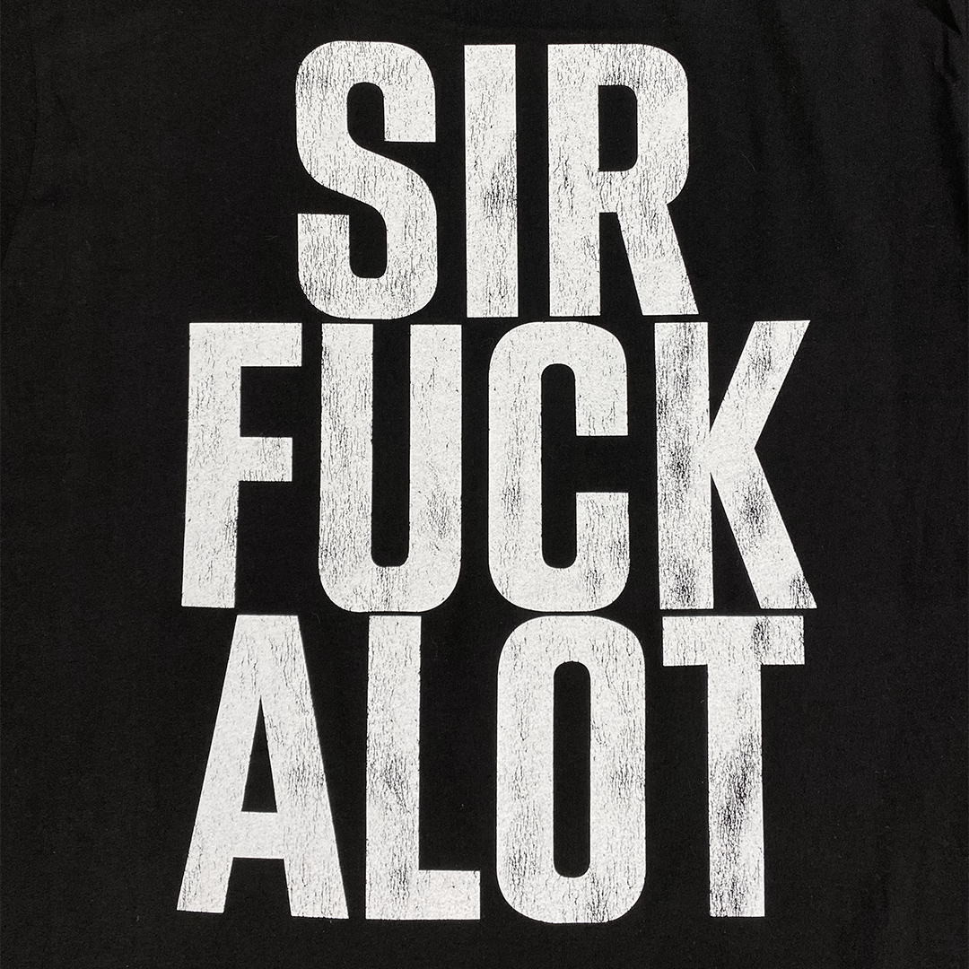 "Sirfuckalot" T-Shirt in Black - IMG_2963